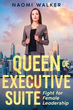 portada Queen of Executive Suite: Fight for Female Leadership (en Inglés)