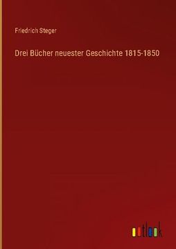 portada Drei Bücher neuester Geschichte 1815-1850 (en Alemán)