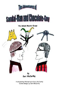 portada the adventures of sandal-man and chocolate-guy: the mekani monster escape (en Inglés)