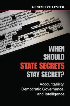 portada When Should State Secrets Stay Secret? Accountability, Democratic Governance, and Intelligence (en Inglés)