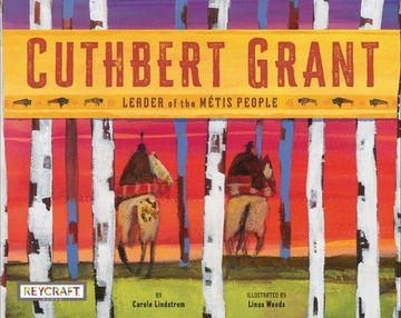 portada Cuthbert Grant: Leader of the Metis People (en Inglés)