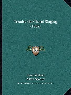 portada treatise on choral singing (1882) (en Inglés)