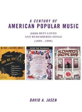 portada A Century of American Popular Music: 2000 Best-Loved and Remembered Songs (1899–1999) (in English)