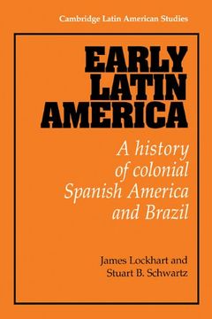 portada Early Latin America: A History of Colonial Spanish America and Brazil (Cambridge Latin American Studies) (en Inglés)