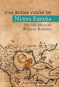 portada Una Buena Visión de Nueva España (in Spanish)