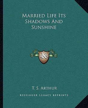 portada married life its shadows and sunshine (en Inglés)