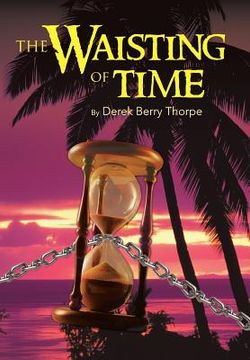 portada The Waisting of Time (in English)