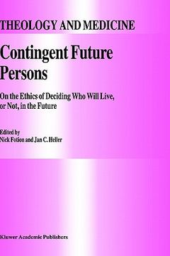 portada contingent future persons: on the ethics of deciding who will live, or not, in the future (en Inglés)