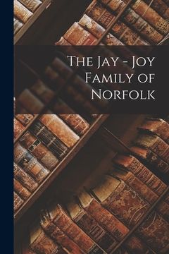 portada The Jay - Joy Family of Norfolk (en Inglés)