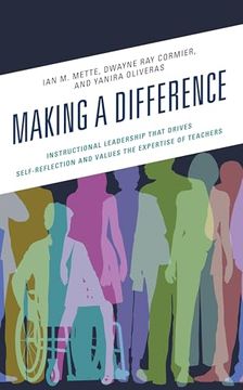 portada Making a Difference: Instructional Leadership That Drives Self-Reflection and Values the Expertise of Teachers (en Inglés)