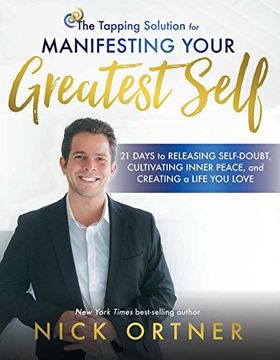 portada The Tapping Solution for Manifesting Your Greatest Self: 21 Days to Releasing Self-Doubt, Cultivating Inner Peace, and Creating a Life you Love (en Inglés)
