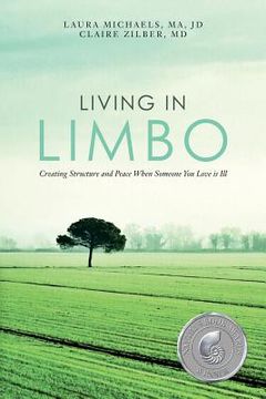 portada Living in Limbo: Creating Structure and Peace When Someone You Love is Ill (en Inglés)