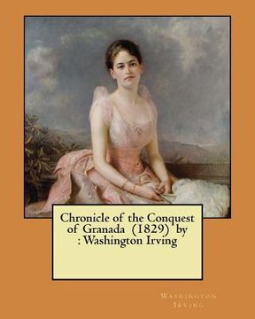 portada Chronicle of the Conquest of Granada (1829) by: Washington Irving (en Inglés)