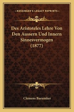 portada Des Aristoteles Lehre Von Den Aussern Und Innern Sinnesvermogen (1877) (en Alemán)