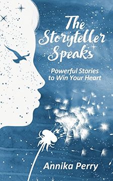 portada The Storyteller Speaks: Powerful Stories to Win Your Heart