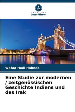 portada Eine Studie zur modernen / zeitgenössischen Geschichte Indiens und des Irak (en Alemán)