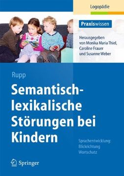 portada Semantisch-Lexikalische Störungen bei Kindern: Sprachentwicklung: Blickrichtung Wortschatz (Praxiswissen Logopädie) (en Alemán)