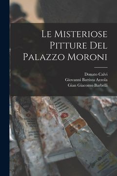 portada Le Misteriose Pitture Del Palazzo Moroni
