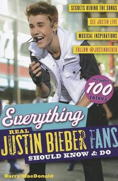 portada Everything Real Justin Bieber Fans Should Know & Do (en Inglés)