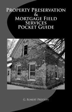 portada Property Preservation & Mortgage Field Services Pocket Guide (Property Preservation & Mortgage Field Services Training Guide) (en Inglés)