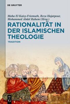 portada Rationalitã â¤t in der Islamischen Theologie Zwischen Tradition und Moderne: Die Klassische Periode (German Edition) [Hardcover ] (en Alemán)