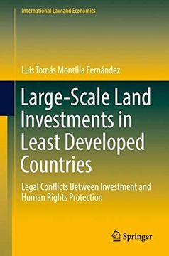 portada Large-Scale Land Investments in Least Developed Countries: Legal Conflicts Between Investment and Human Rights Protection (International law and Economics) (in English)