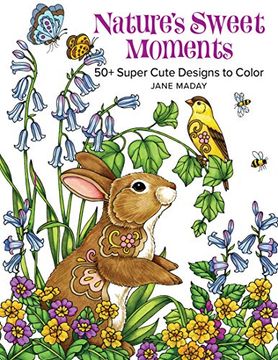 portada Nature'S Sweet Moments: 50+ Super Cute Designs to Color (Colouring Books) (en Inglés)