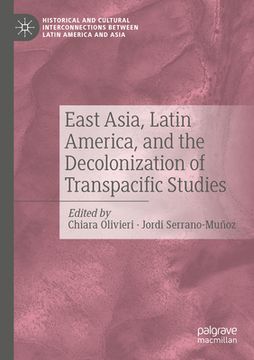 portada East Asia, Latin America, and the Decolonization of Transpacific Studies (in English)