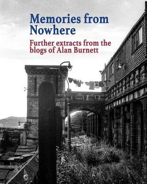 portada Memories From Nowhere: Further Extracts From The Blogs of Alan Burnett (in English)