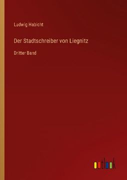 portada Der Stadtschreiber von Liegnitz (en Alemán)