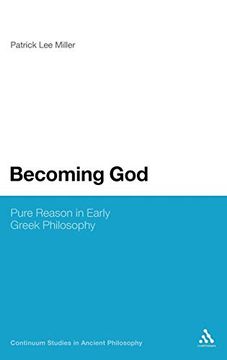 portada Becoming God: Pure Reason in Early Greek Philosophy (Continuum Studies in Ancient Philosophy) (in English)