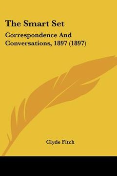 portada the smart set: correspondence and conversations, 1897 (1897) (en Inglés)