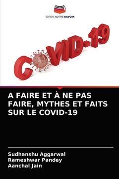 portada A Faire Et À Ne Pas Faire, Mythes Et Faits Sur Le Covid-19 (en Francés)