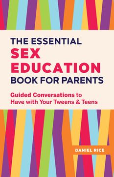 portada The Essential sex Education Book for Parents: Guided Conversations to Have With Your Tweens and Teens (en Inglés)