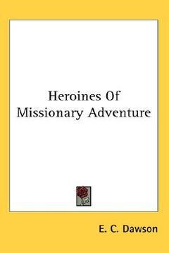 portada heroines of missionary adventure (en Inglés)