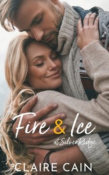 portada Fire and Ice at Silver Ridge: A Sweet Small Town Romance