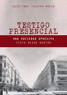 portada Testigo Presencial: Una Sociedad Opresiva Vista desde Dentro (in Spanish)