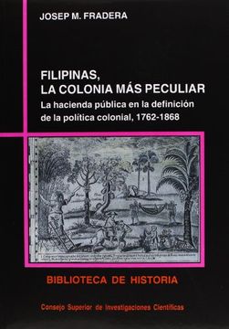 portada Filipinas, la Colonia más Peculiar: La Hacienda Pública en la Definición de la Política Colonial (in Spanish)