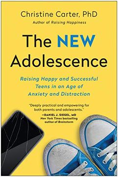 portada The new Adolescence: Raising Happy and Successful Teens in an age of Anxiety and Distraction 