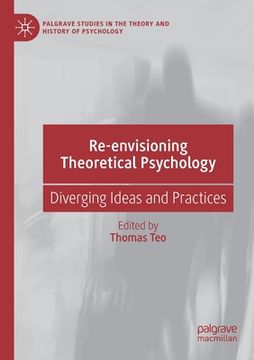 portada Re-Envisioning Theoretical Psychology: Diverging Ideas and Practices (in English)
