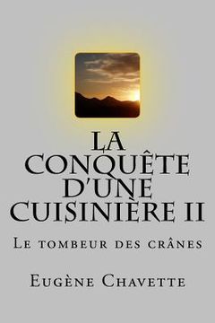 portada La conquete d'une cuisiniere II: Le tombeur des cranes (en Francés)