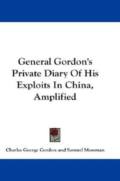 portada general gordon's private diary of his exploits in china, amplified
