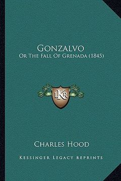 portada gonzalvo: or the fall of grenada (1845) (en Inglés)