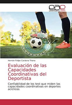 portada Evaluación de las Capacidades Coordinativas del Deportista: Confiabilidad de los Test que Miden las Capacidades Coordinativas en Deportes Acíclicos