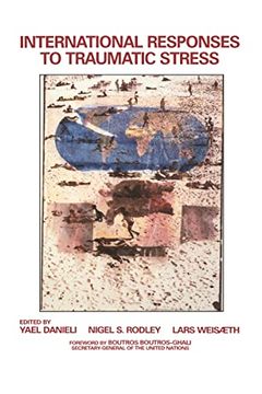 portada International Responses to Traumatic Stress: Humanitarian, Human Rights, Justice, Peace, and Development Contributions, Collaborative Actions, and Future Initiatives (en Inglés)