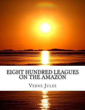 portada Eight Hundred Leagues On The Amazon