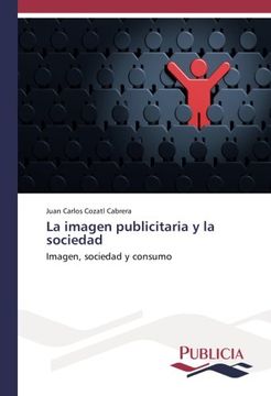 portada La imagen publicitaria y la sociedad: Imagen, sociedad y consumo (Spanish Edition)