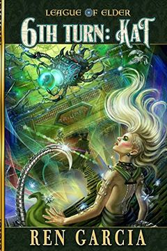 portada 6th Turn: Kat: Turns of the Shadow Tech Goddess (League of Elder) (en Inglés)