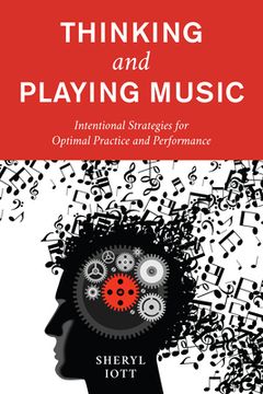 portada Thinking and Playing Music: Intentional Strategies for Optimal Practice and Performance (en Inglés)