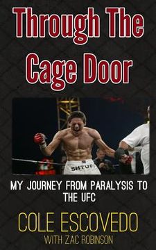 portada Through the Cage Door: My Journey from Paralysis to the UFC (en Inglés)